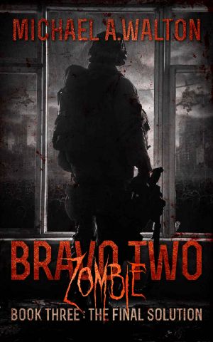 [Bravo Two Zombie 03] • Bravo Two Zombie (Book 3) · the Final Solution